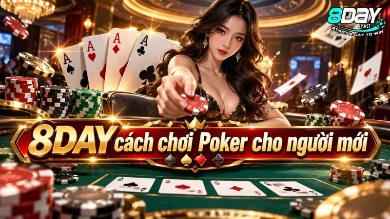 Tổng quan luật chơi Poker cơ bản tại hệ thống